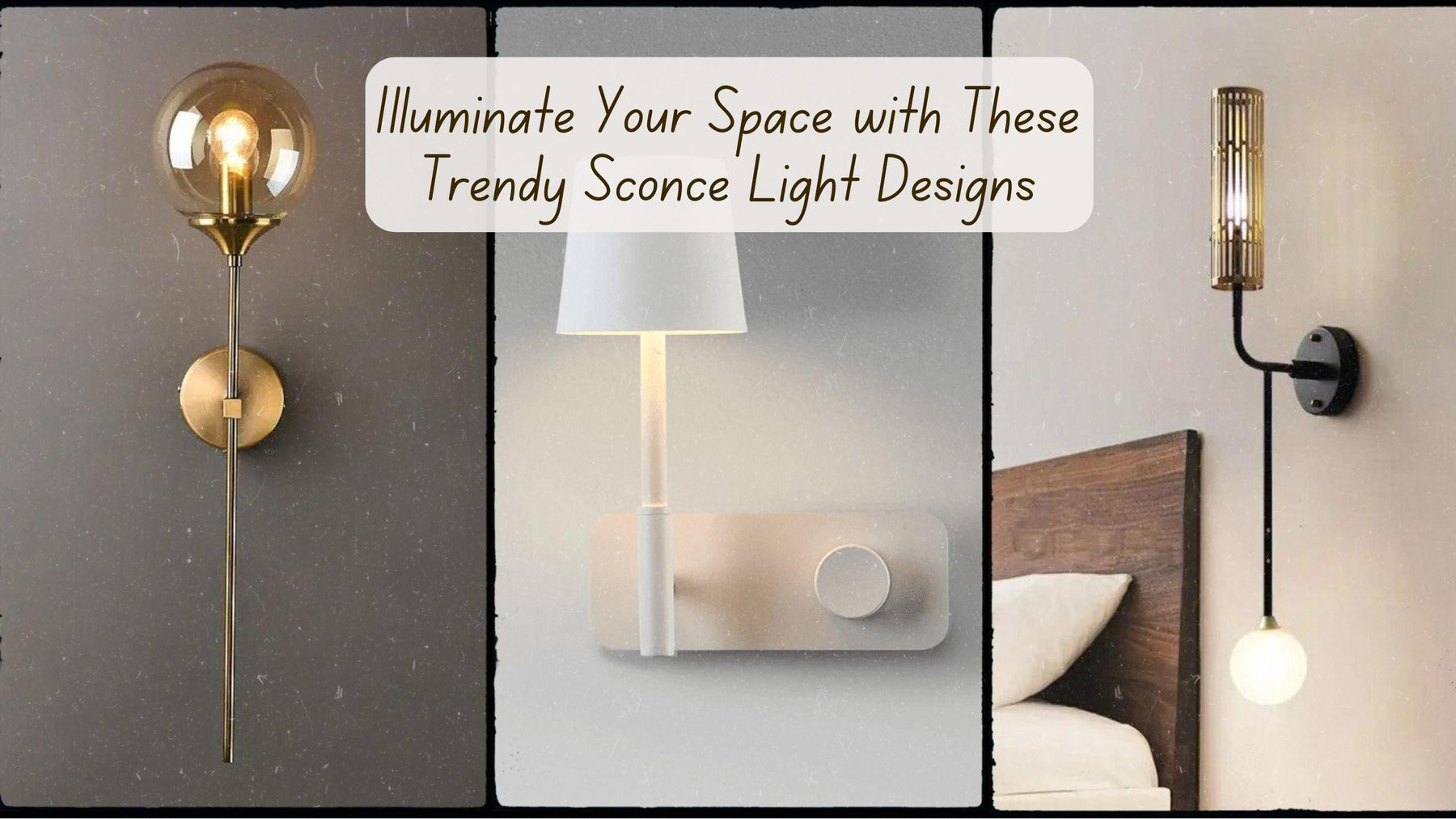 Illuminate Your Space with These Trendy Sconce Light Designs