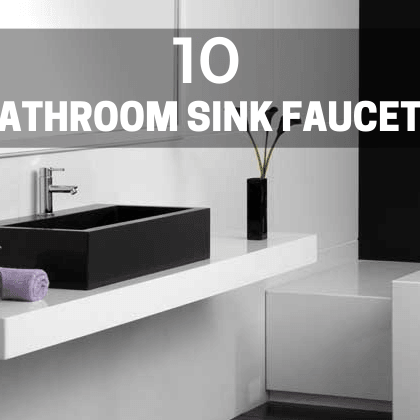 10 Bathroom Sink Faucets That You'll Love
