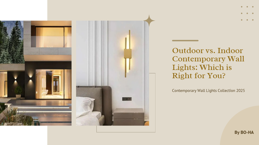 Outdoor vs. Indoor Contemporary Wall Lights: Which is Right for You?