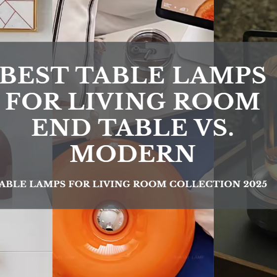 Best Table Lamps for Living Room End Table vs. Modern